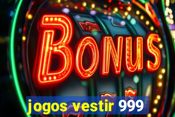 jogos vestir 999